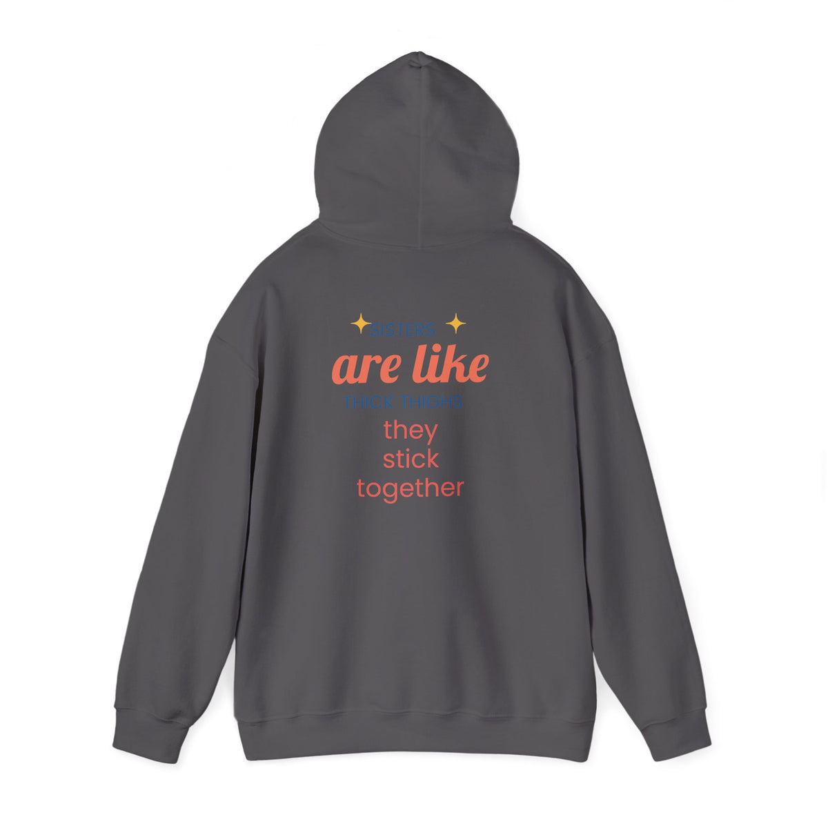 Sisters Stick Together Hoodie, Funny Birthday Gift, Unisex Sweatshirt, Cute Comfy Wear, Humor Apparel, Party Outfit