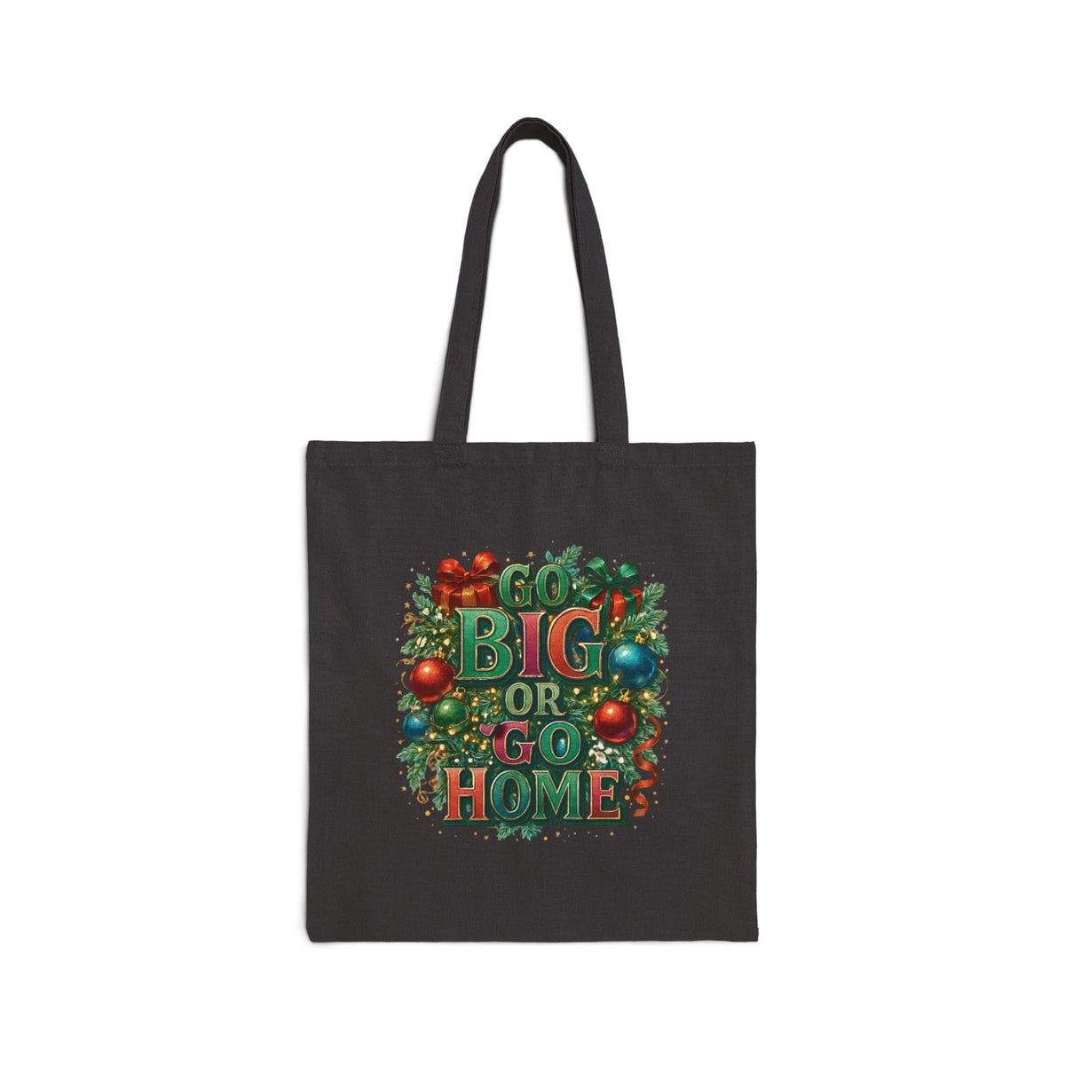 Go Big or Go Home Cotton Canvas Tote Bag