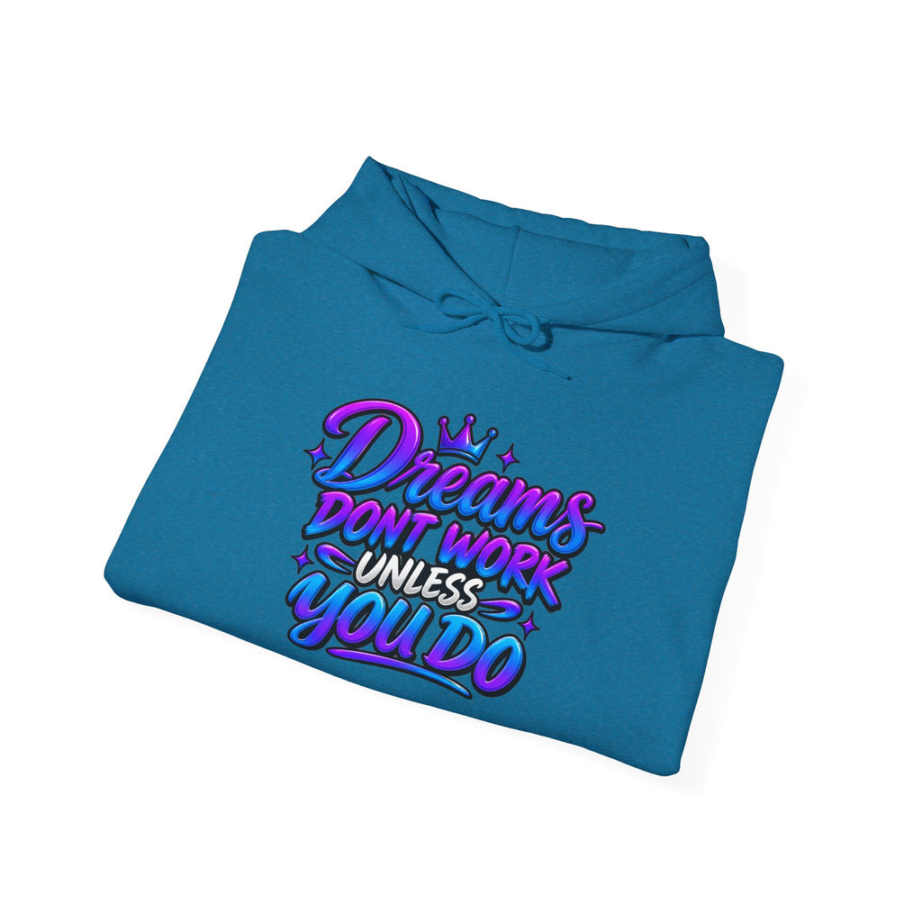 Dreams Dont Work Hoodie