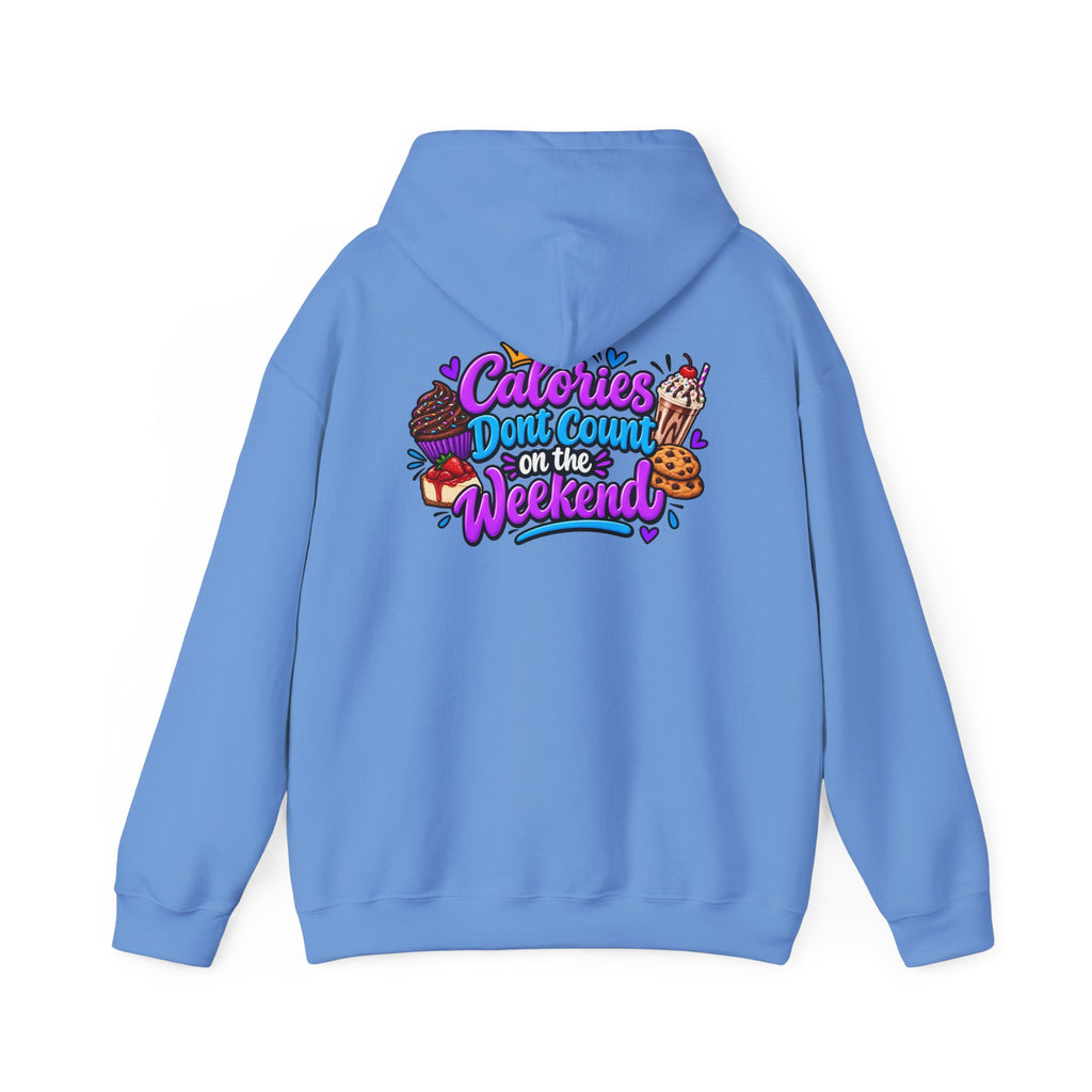 Calories Don’t Count on the Weekend  Dessert Graphic Hoodie