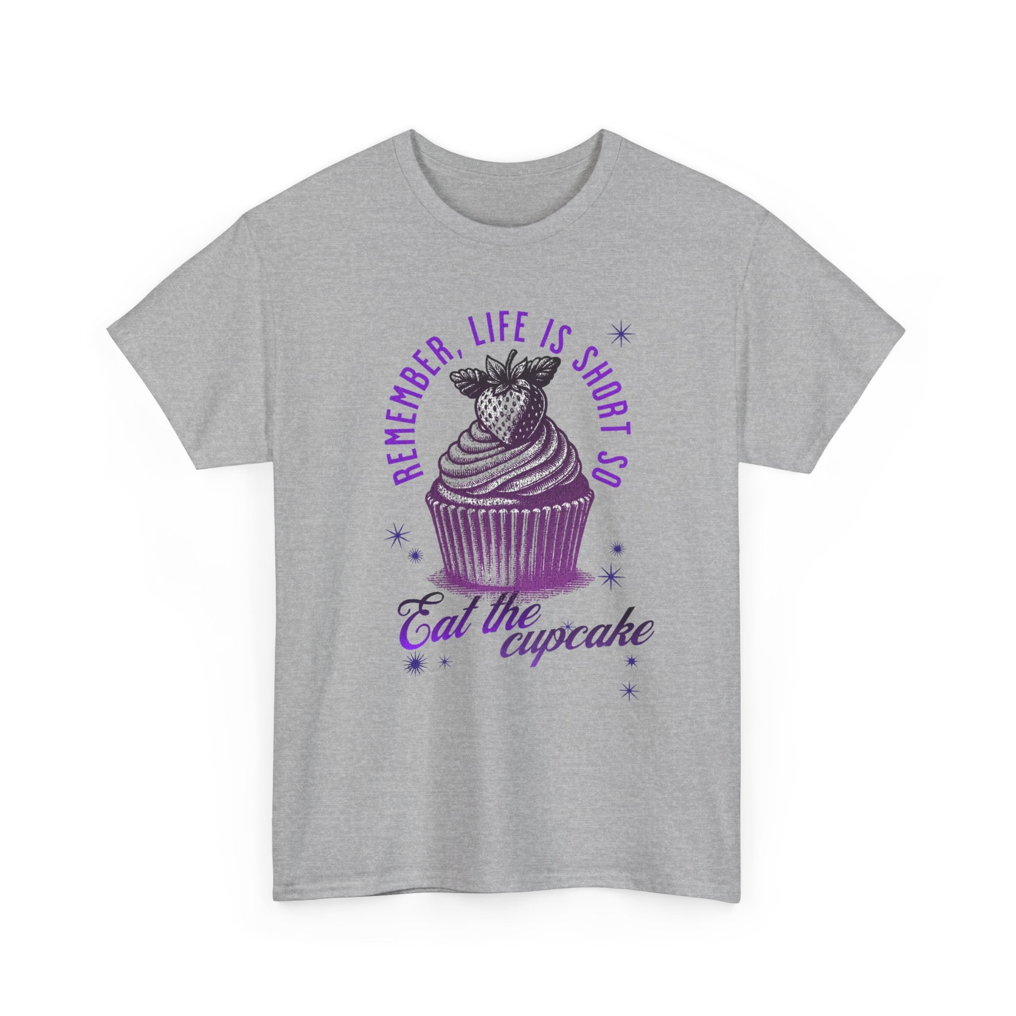 Eat Cupcake Tee — "Remember, Life Is Short So Eat the Cupcake" Graphic Shirt