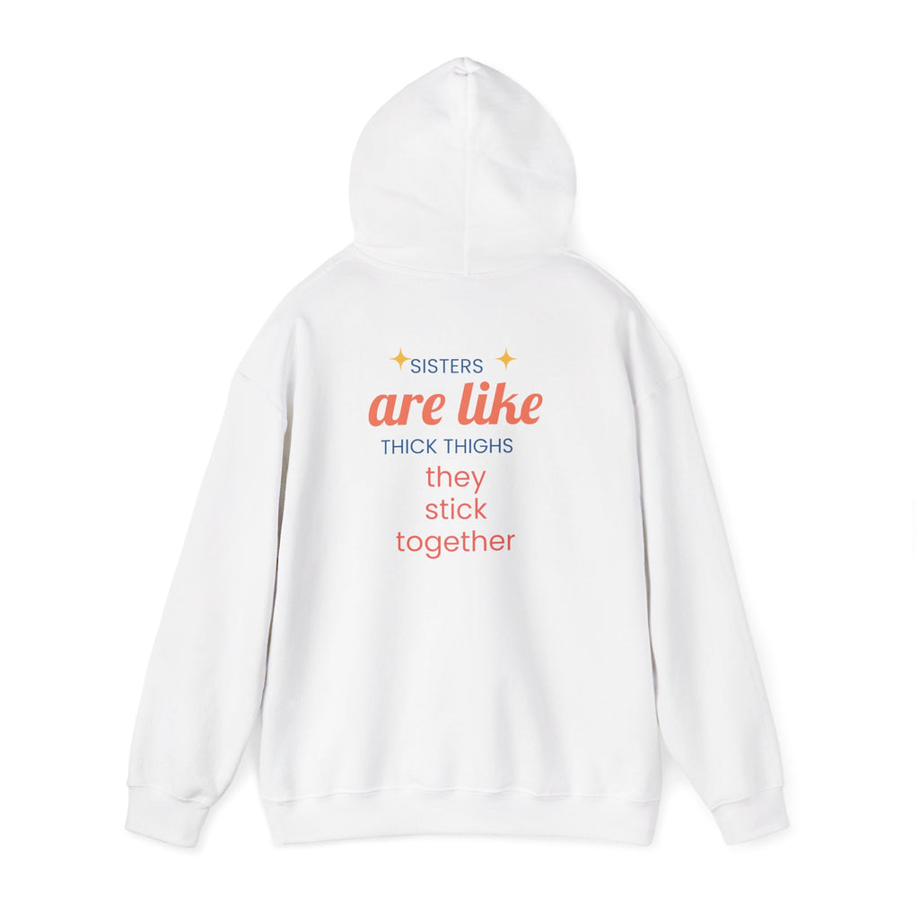 Sisters Stick Together Hoodie, Funny Birthday Gift, Unisex Sweatshirt, Cute Comfy Wear, Humor Apparel, Party Outfit