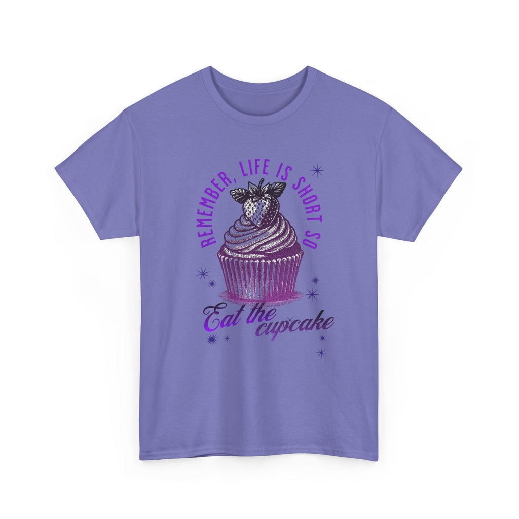 Eat Cupcake Tee — "Remember, Life Is Short So Eat the Cupcake" Graphic Shirt