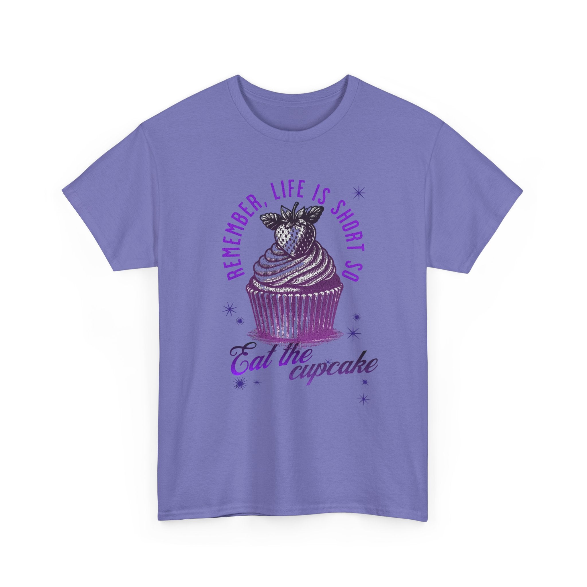 Eat Cupcake Tee — "Remember, Life Is Short So Eat the Cupcake" Graphic Shirt