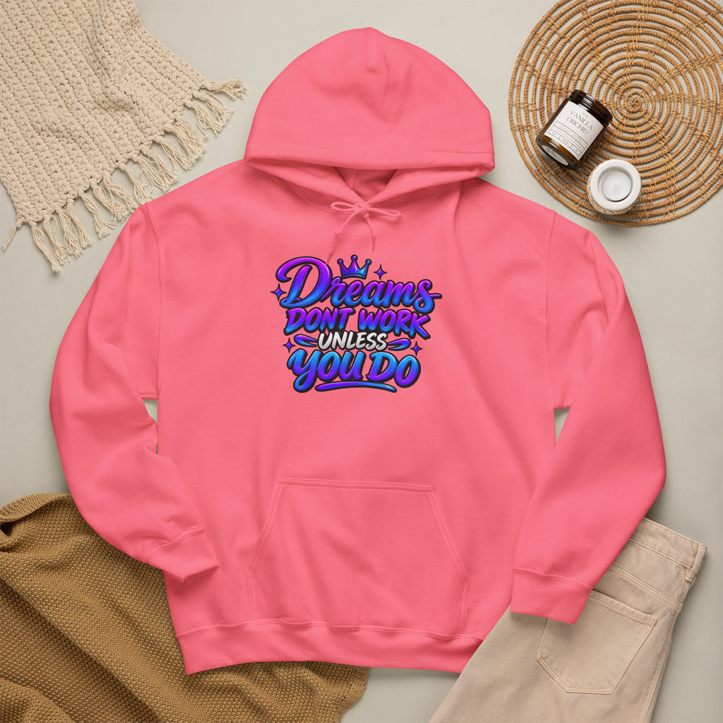 Dreams Dont Work Hoodie
