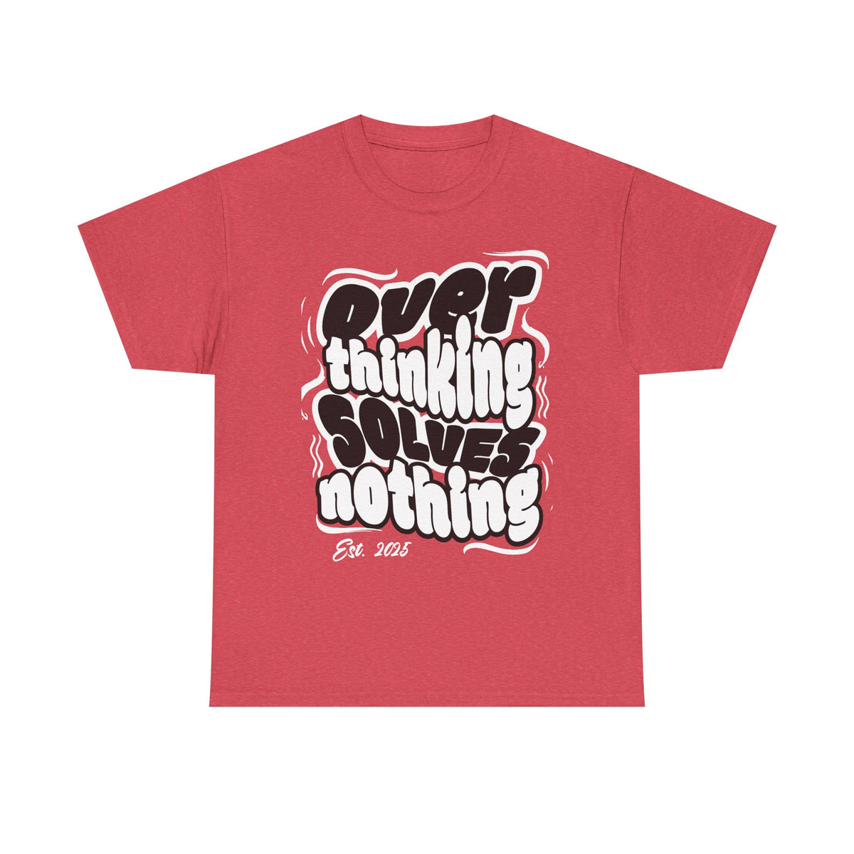 Overthinking Solves Nothing Graphic T-Shirt