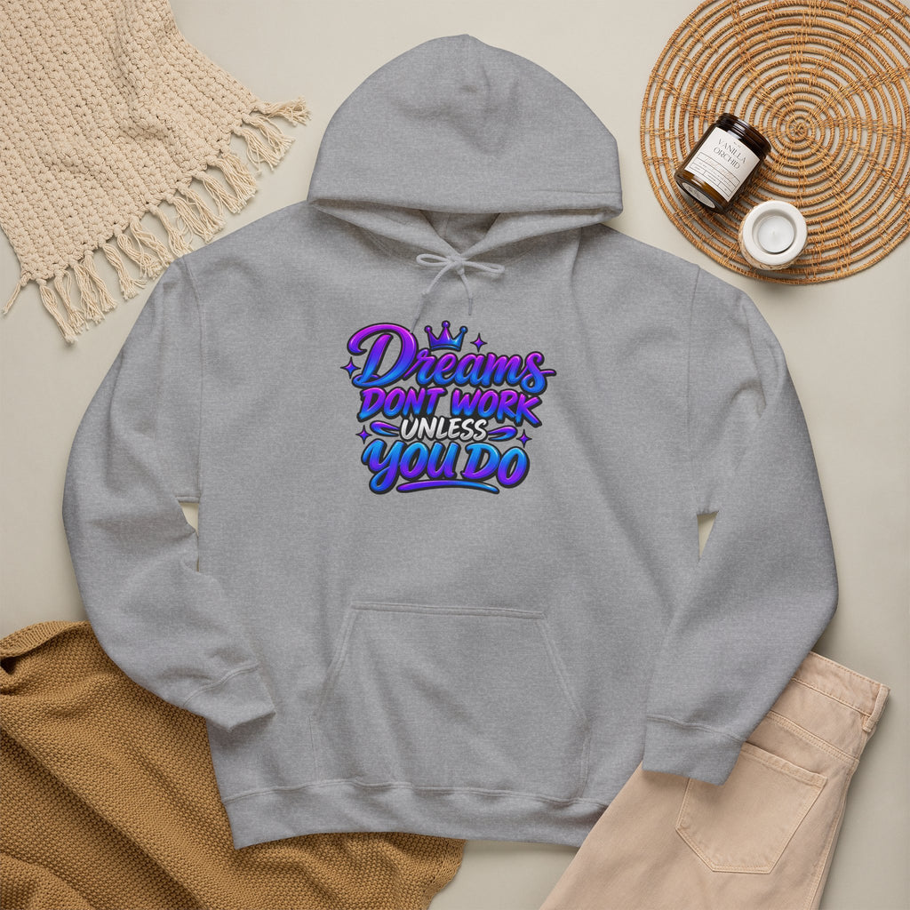 Dreams Dont Work Hoodie