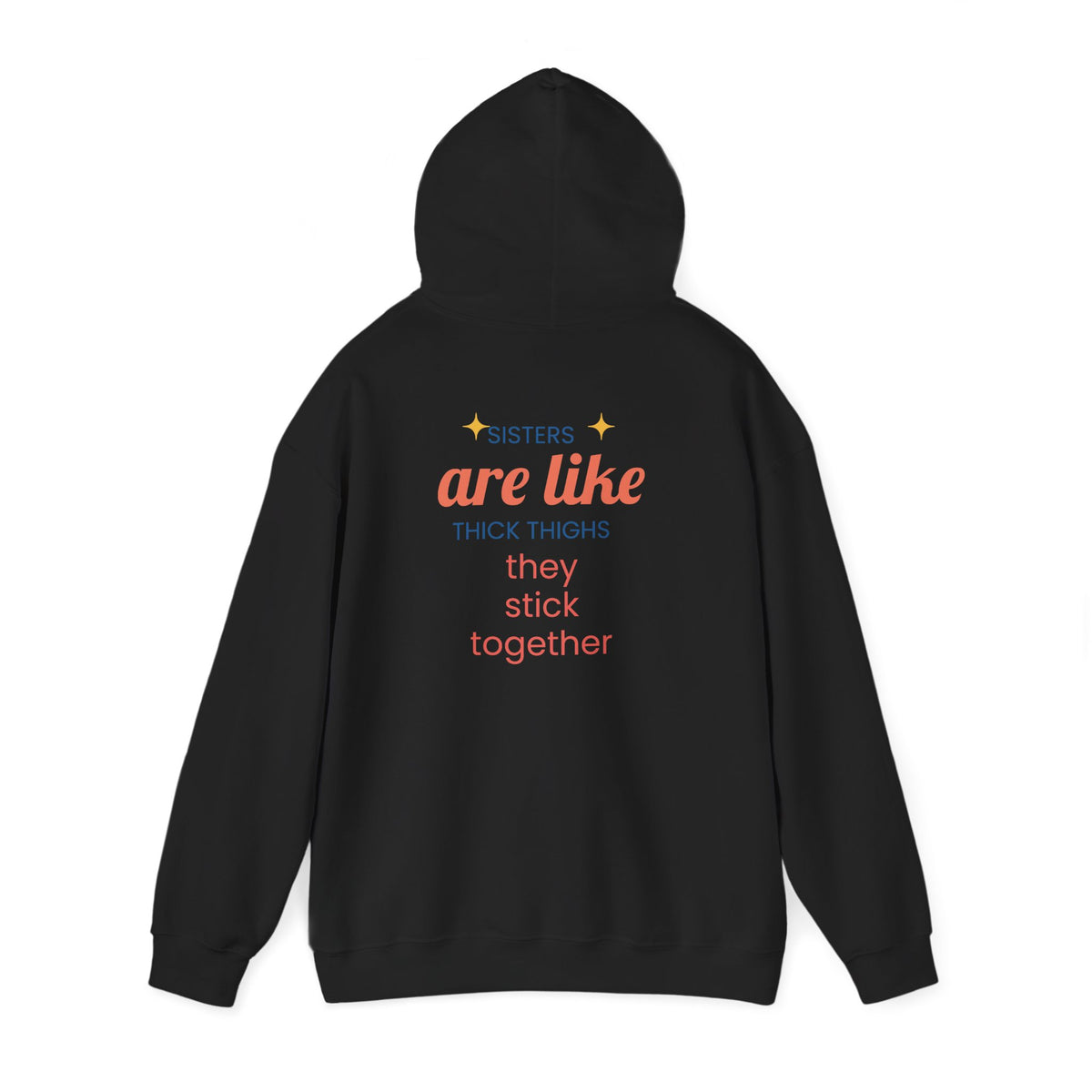 Sisters Stick Together Hoodie, Funny Birthday Gift, Unisex Sweatshirt, Cute Comfy Wear, Humor Apparel, Party Outfit
