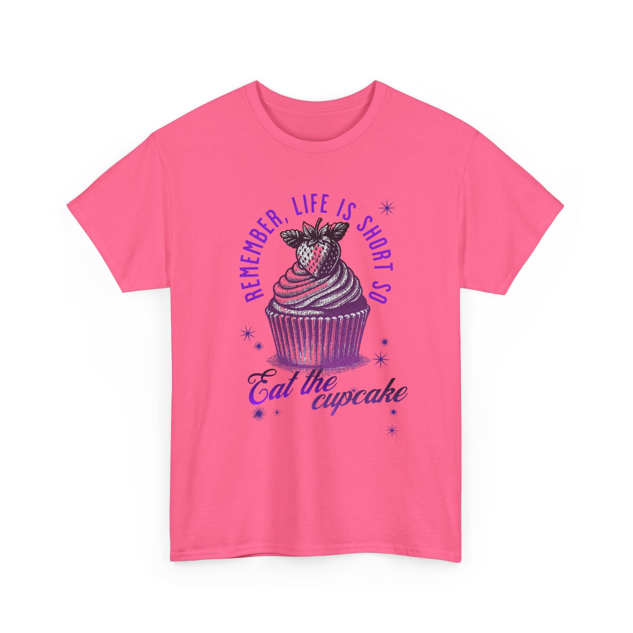 Eat Cupcake Tee — "Remember, Life Is Short So Eat the Cupcake" Graphic Shirt