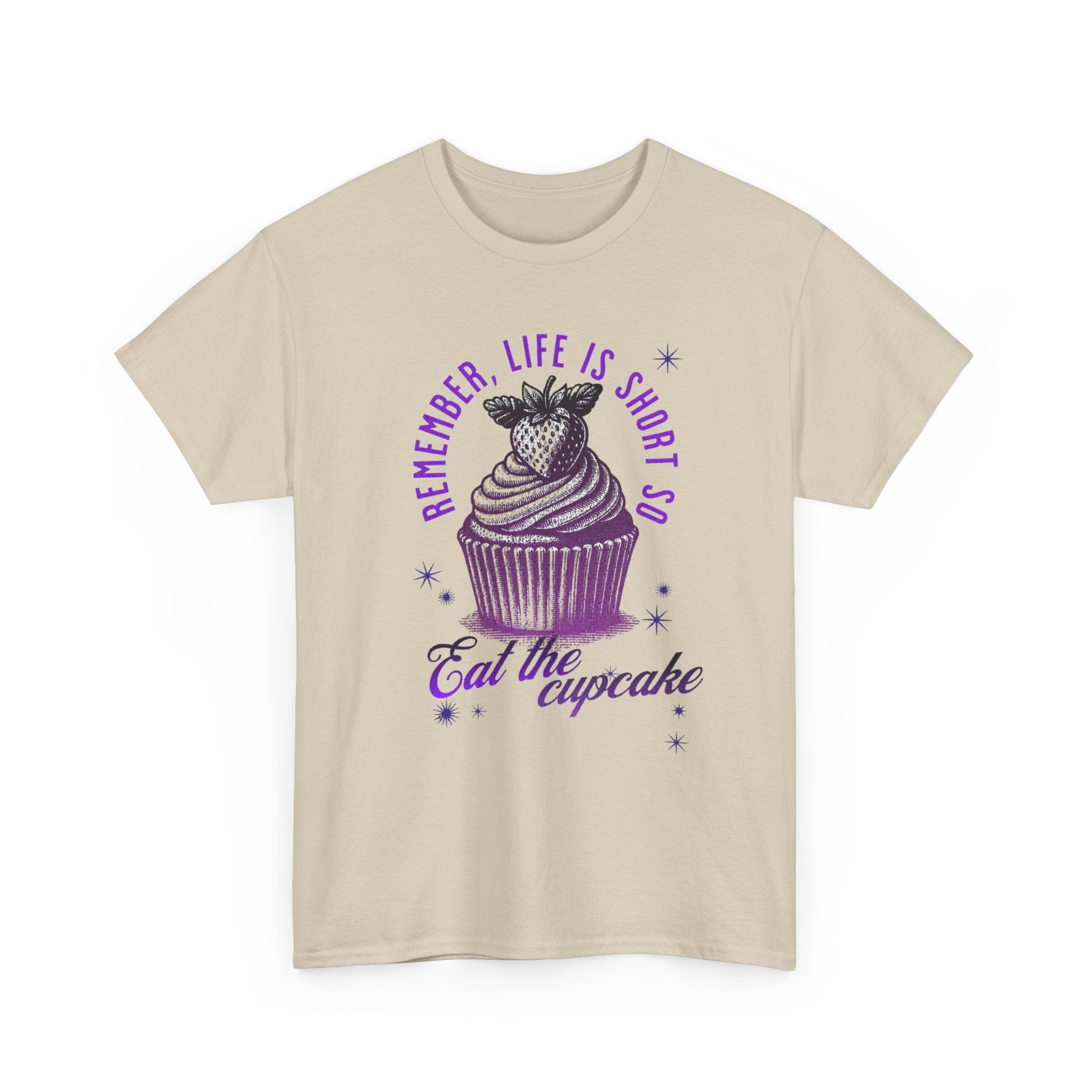 Eat Cupcake Tee — "Remember, Life Is Short So Eat the Cupcake" Graphic Shirt
