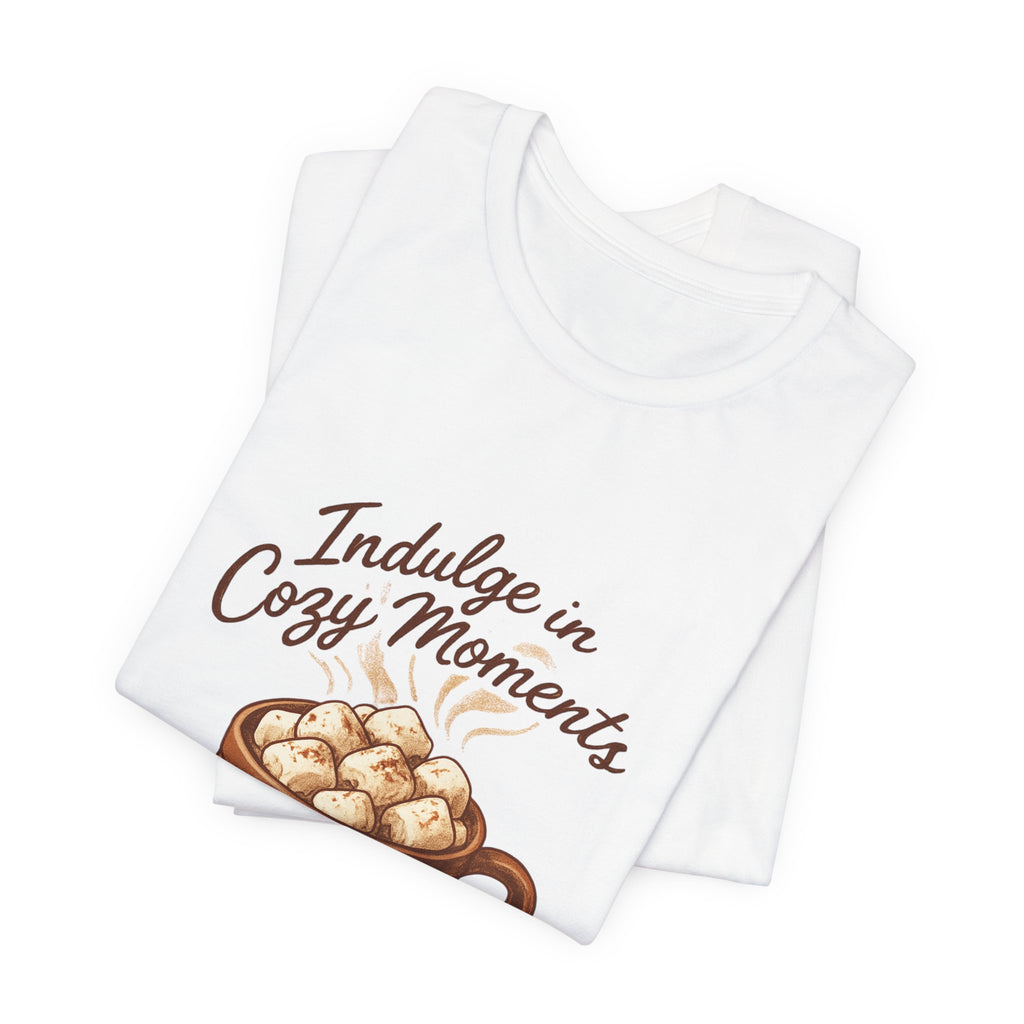 Cozy Moments Hot Cocoa Tee — "Indulge in Cozy Moments" Graphic Shirt