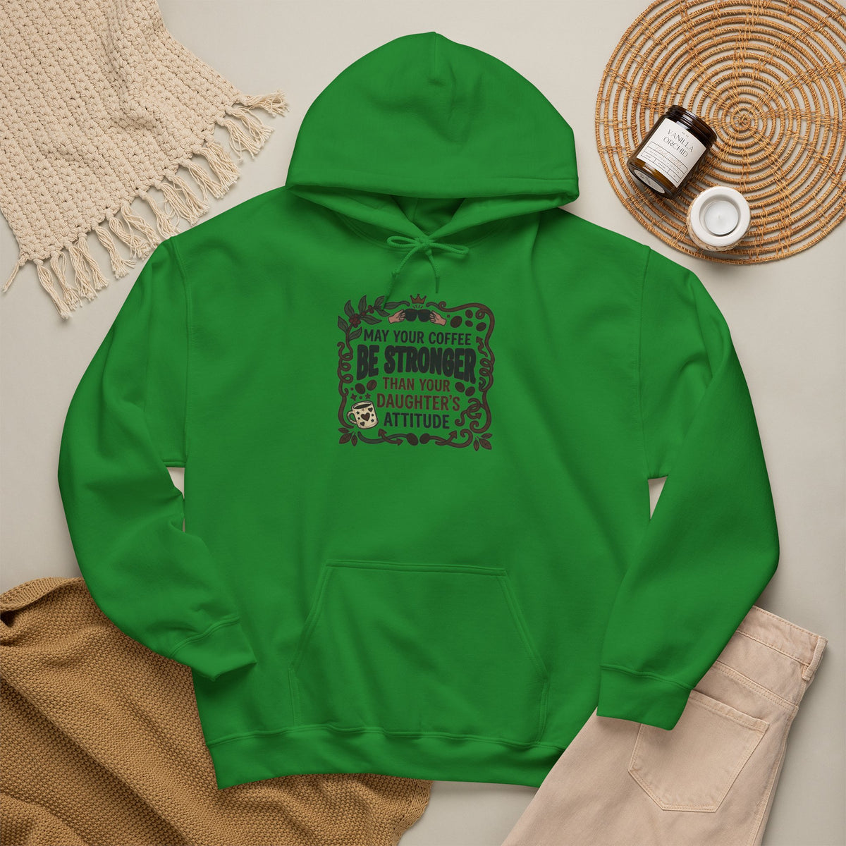 May Your Coffee Be Stronger Than Your Daughter’s Attitude Hoodie