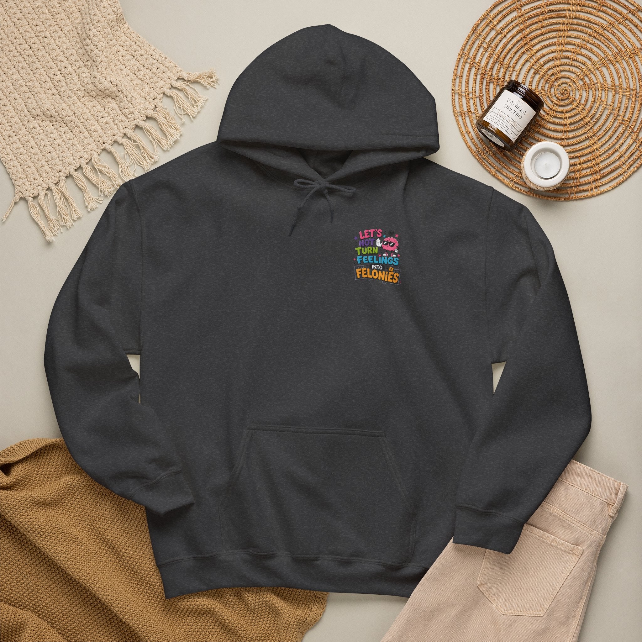 Let’s Not Turn Feelings Into Felonies Hoodie