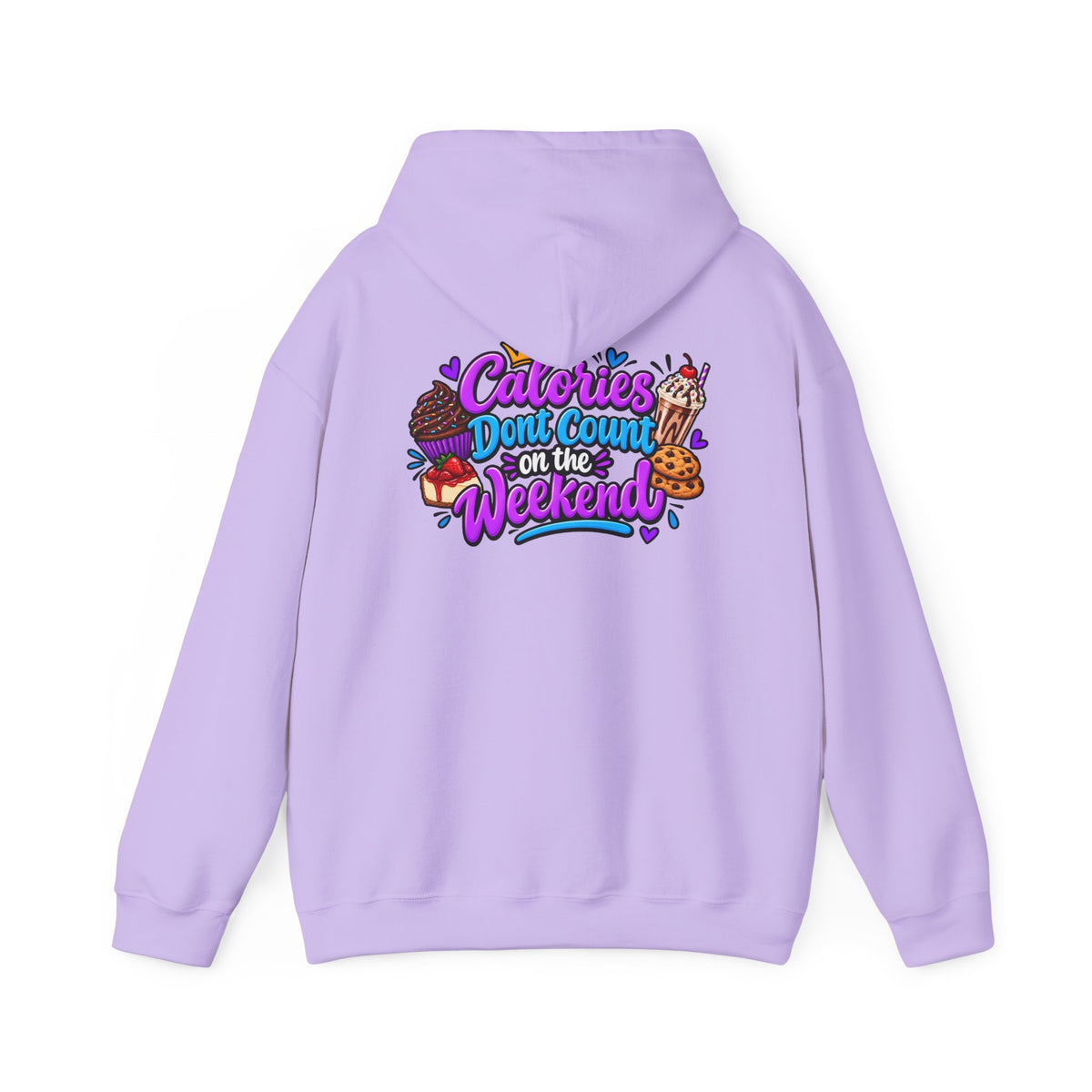 Calories Don’t Count on the Weekend  Dessert Graphic Hoodie