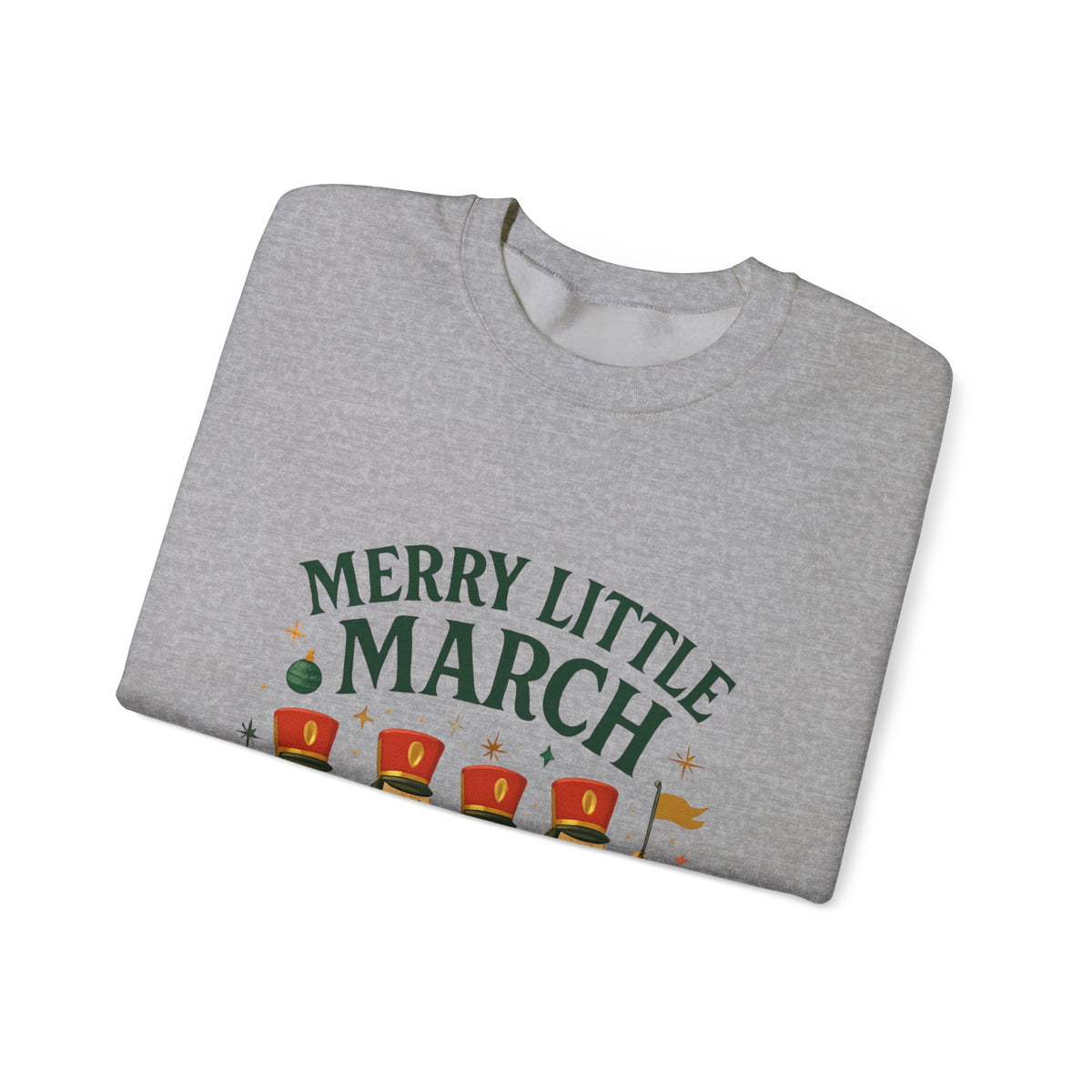 Merry Little March Sweatshirt — Nutcracker Marching Band Holiday Crewneck