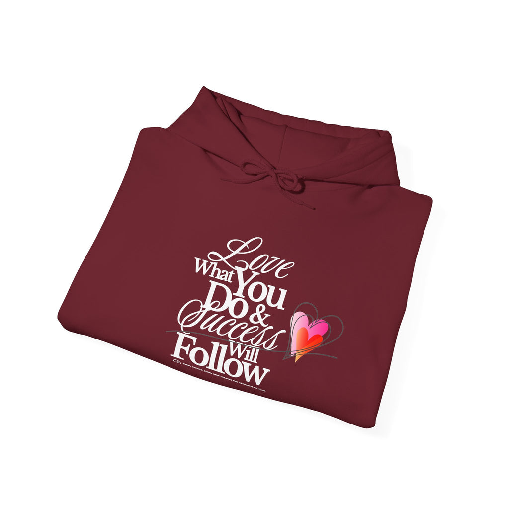 Love What You Do Inspirational Hoodie
