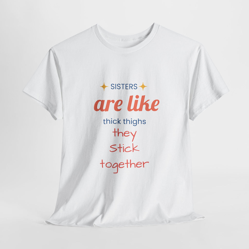Sisterhood Heavy Cotton Tee - Perfect for Family, Friendship, Birthdays, Sibling Days, or Just Because!