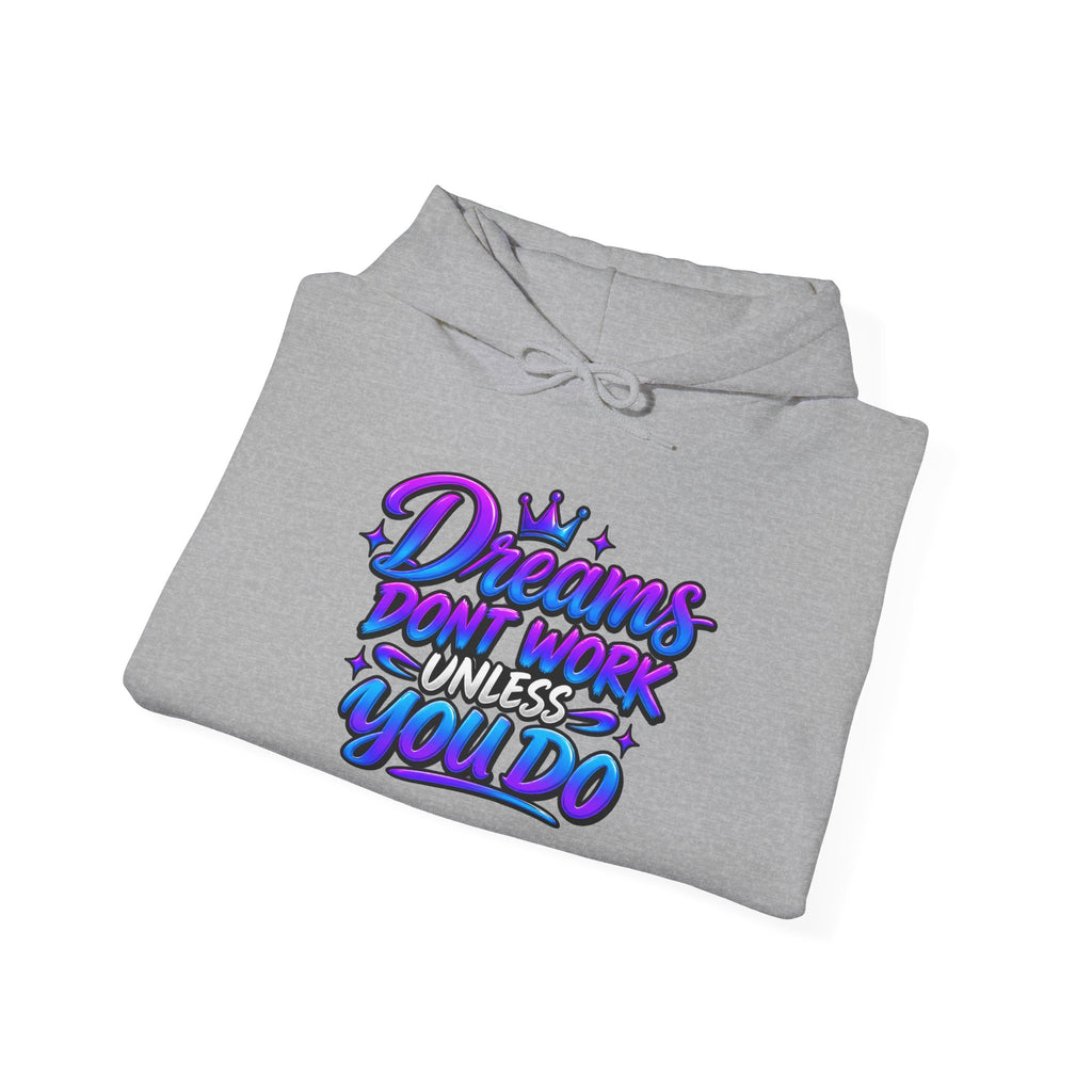 Dreams Dont Work Hoodie