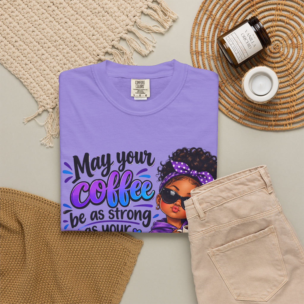Coffee & Daughter Attitude T-Shirt — "May Your Coffee Be as Strong as Your Daughter's Attitude"