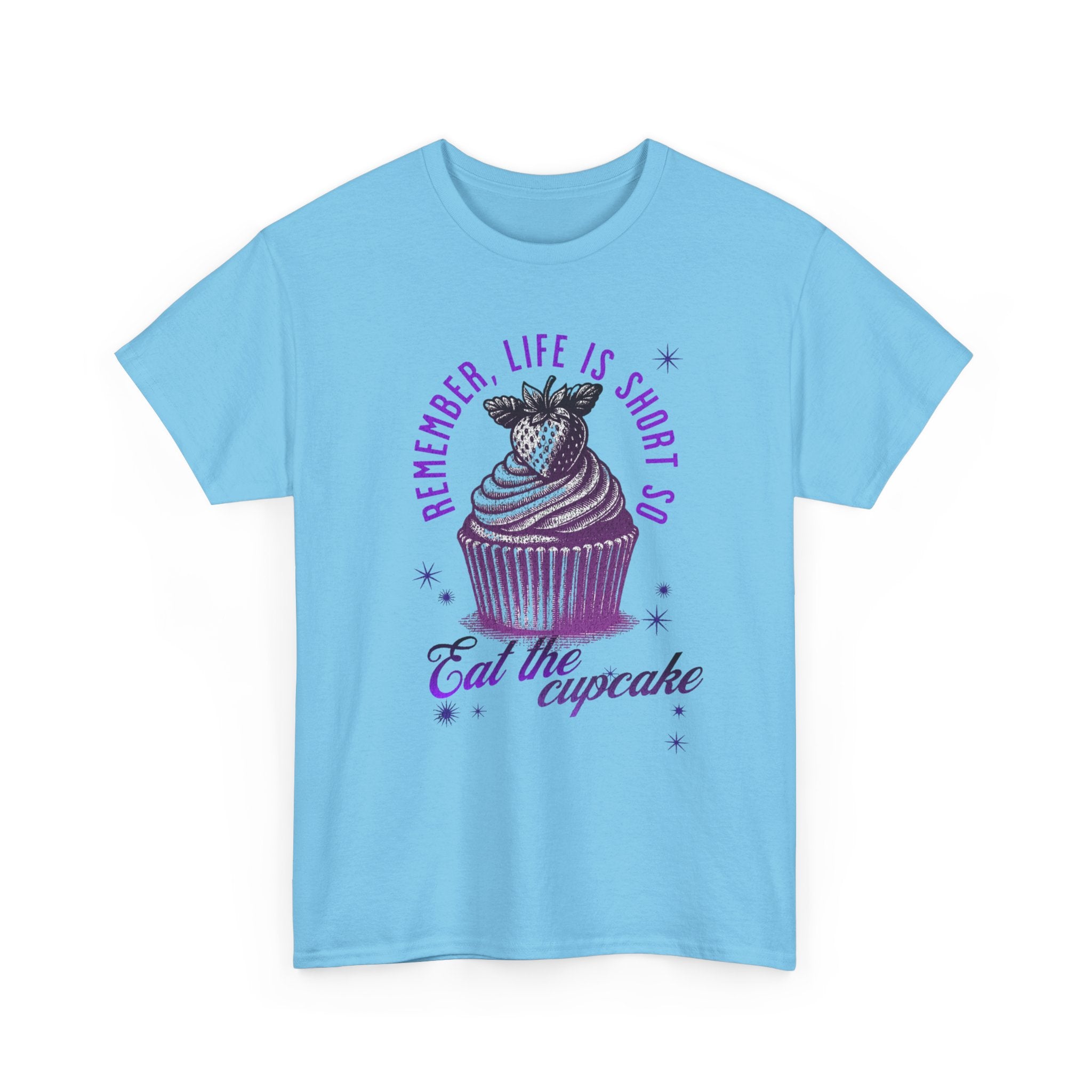 Eat Cupcake Tee — "Remember, Life Is Short So Eat the Cupcake" Graphic Shirt