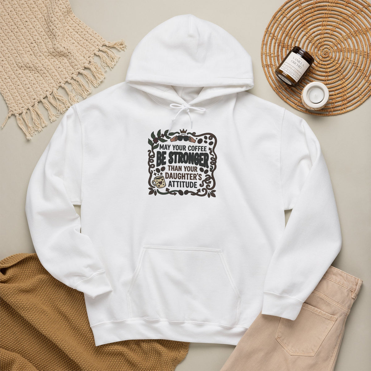 May Your Coffee Be Stronger Than Your Daughter’s Attitude Hoodie