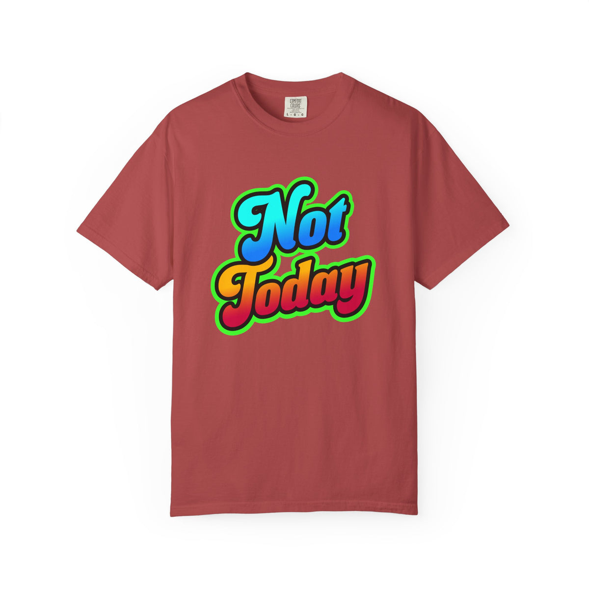 Not Today Colorful Graphic T-Shirt