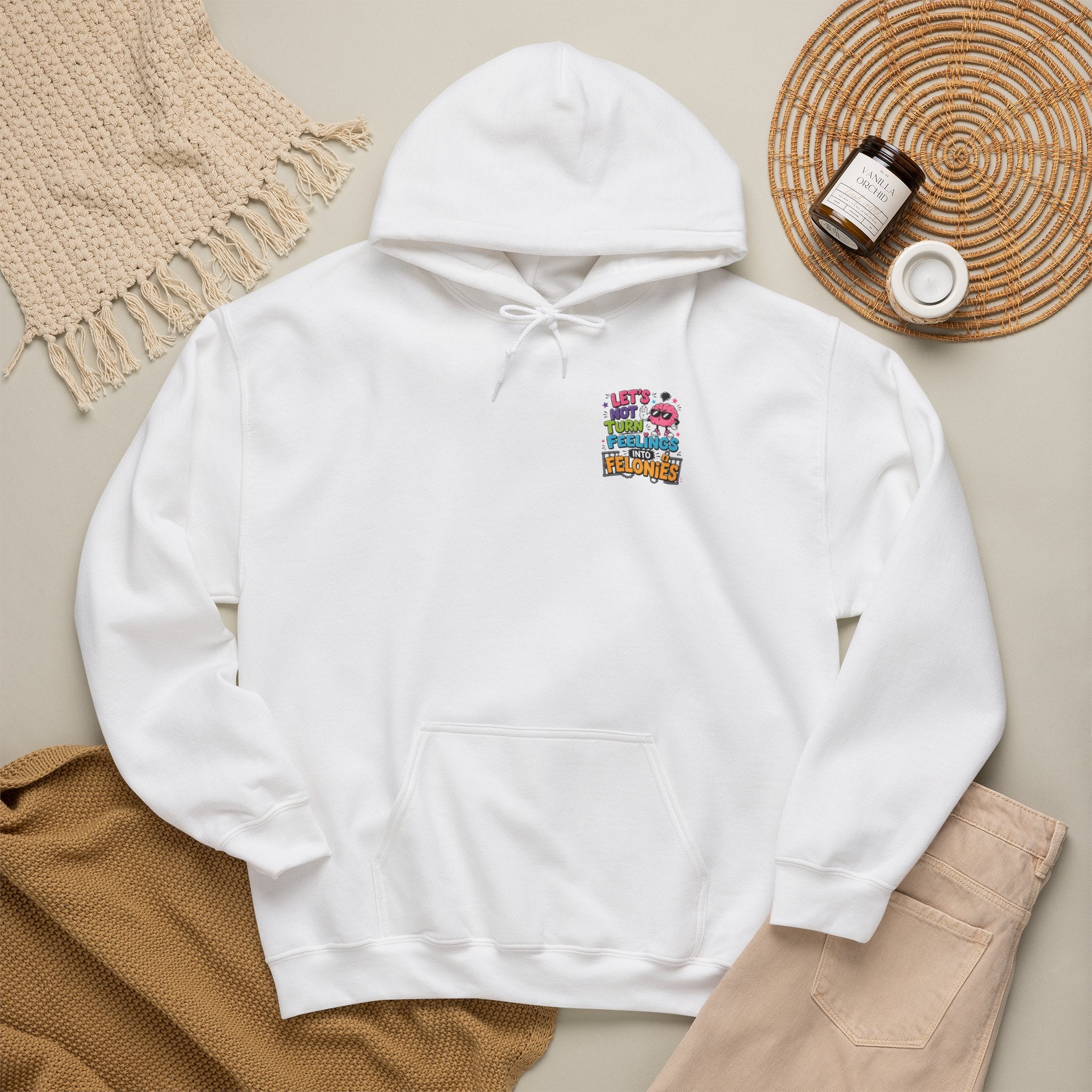 Let’s Not Turn Feelings Into Felonies Hoodie