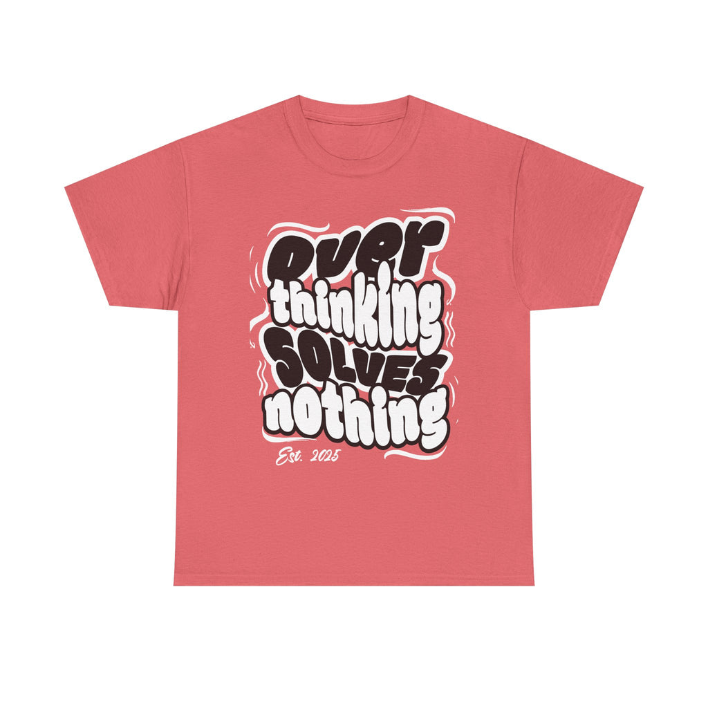 Overthinking Solves Nothing Graphic T-Shirt