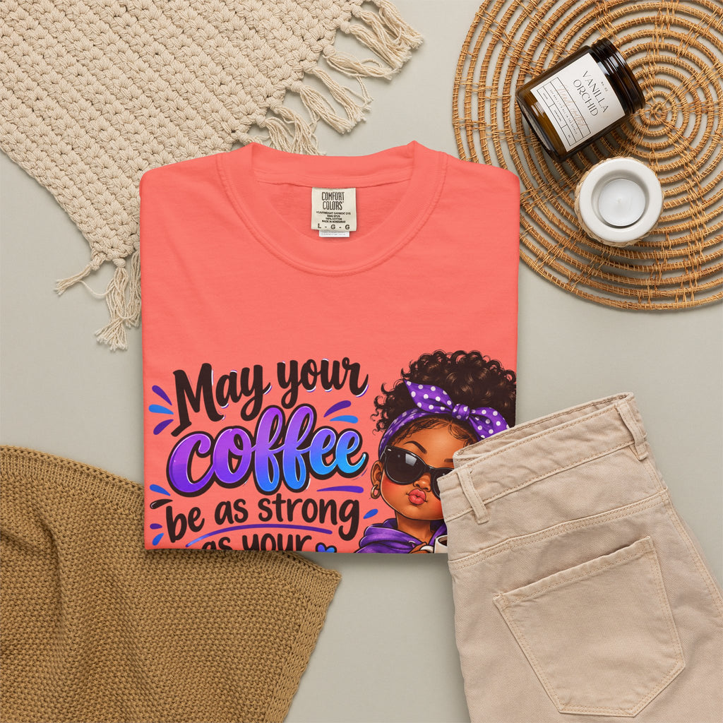 Coffee & Daughter Attitude T-Shirt — "May Your Coffee Be as Strong as Your Daughter's Attitude"