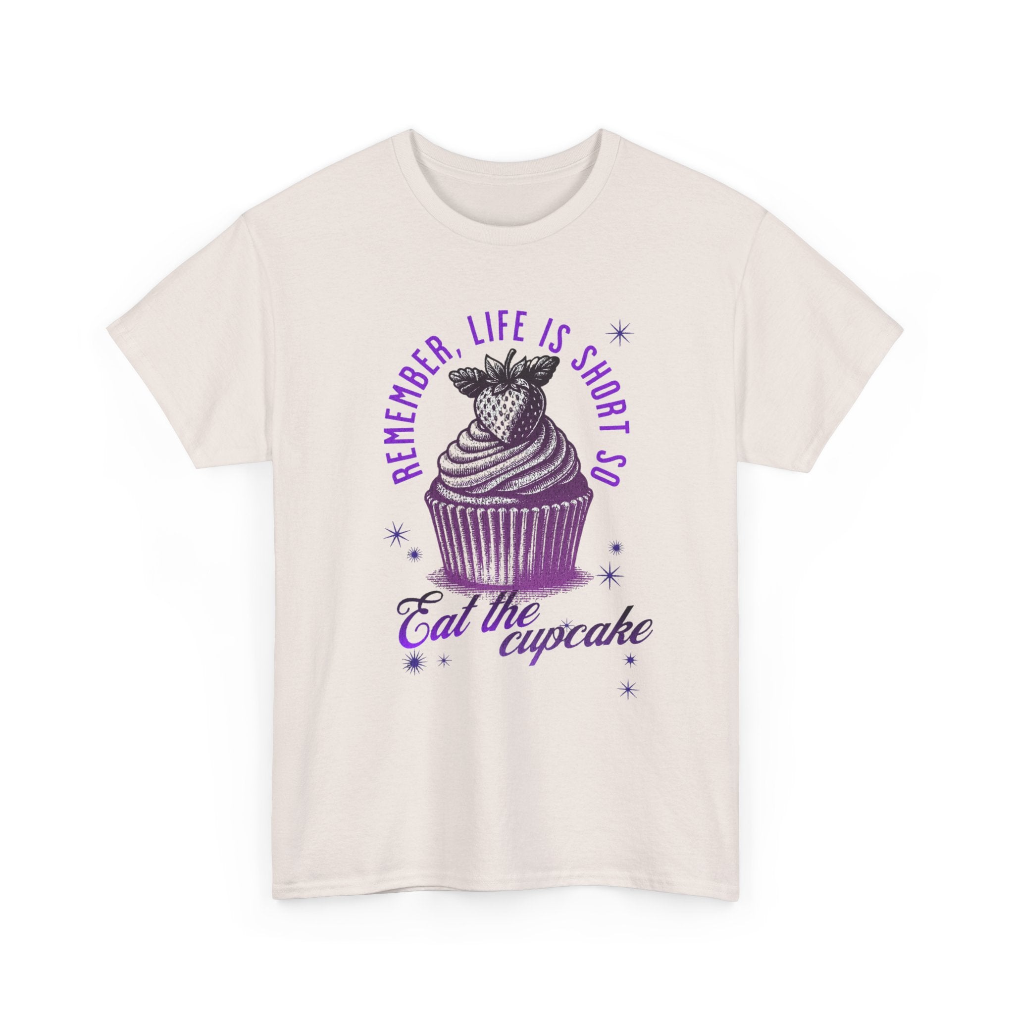 Eat Cupcake Tee — "Remember, Life Is Short So Eat the Cupcake" Graphic Shirt