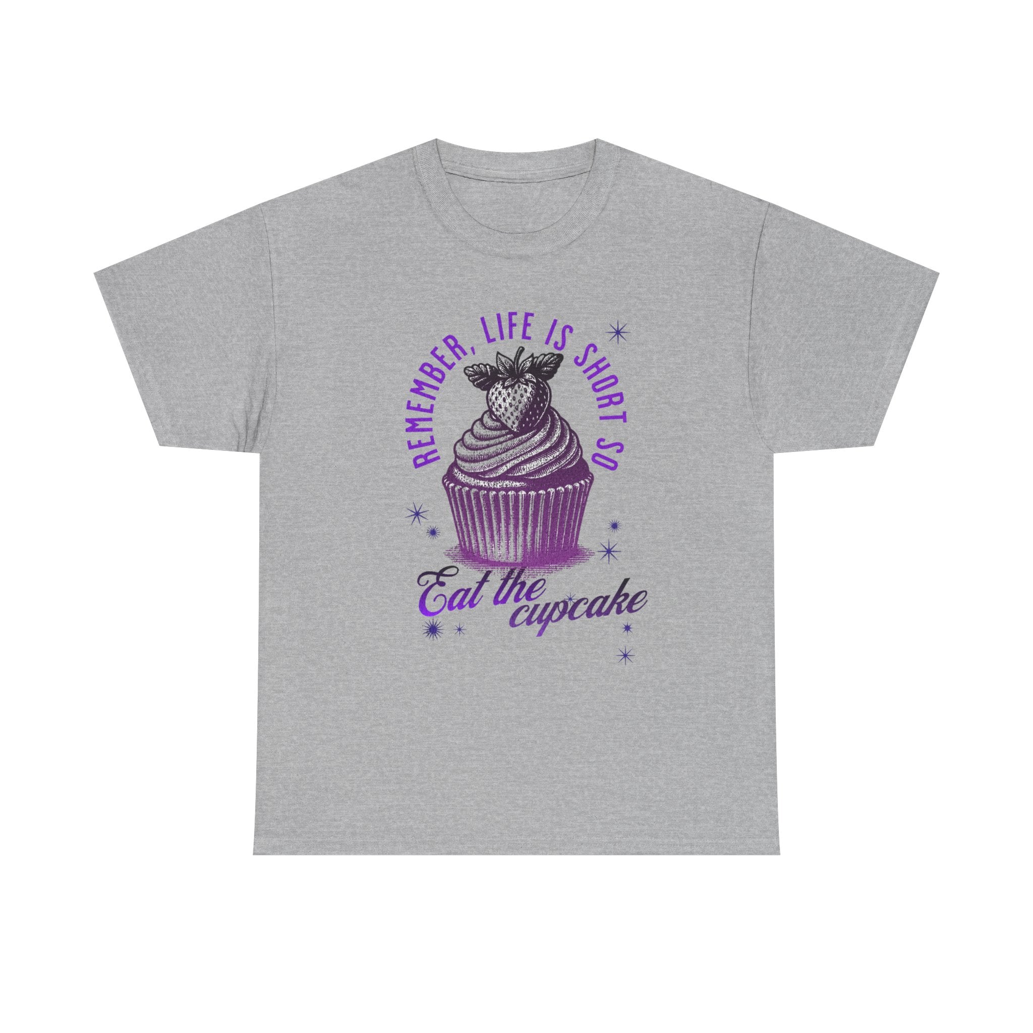 Eat Cupcake Tee — "Remember, Life Is Short So Eat the Cupcake" Graphic Shirt