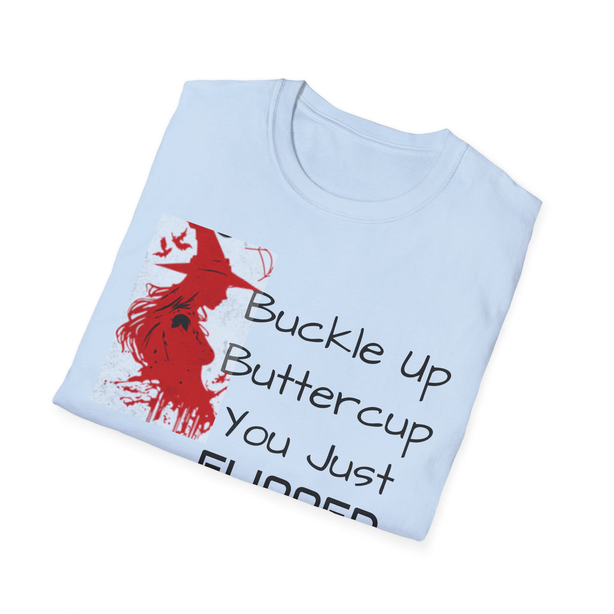 Witch Switch T-Shirt - Buckle Up Buttercup Design, Funny Gift for Halloween, Witchy Vibe, Unisex Apparel, Party Top