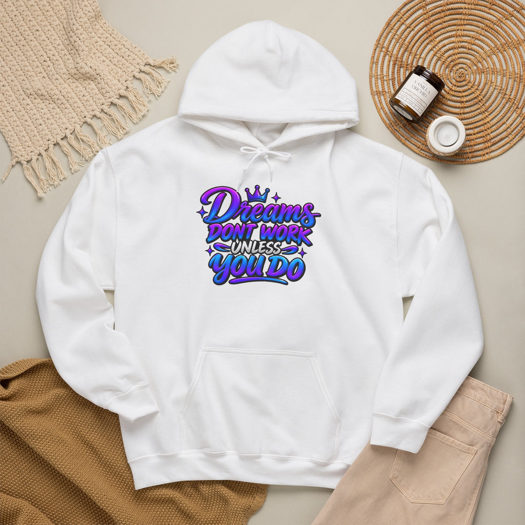 Dreams Dont Work Hoodie