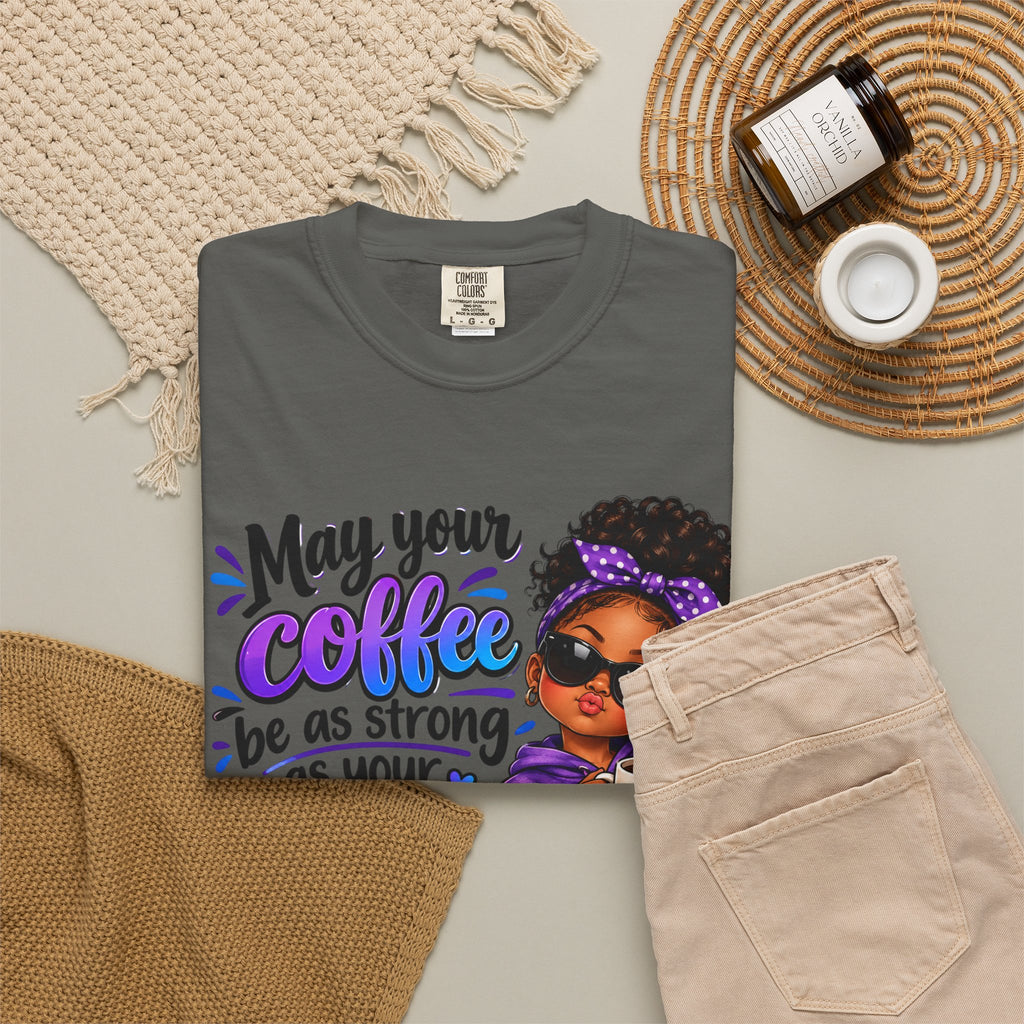 Coffee & Daughter Attitude T-Shirt — "May Your Coffee Be as Strong as Your Daughter's Attitude"
