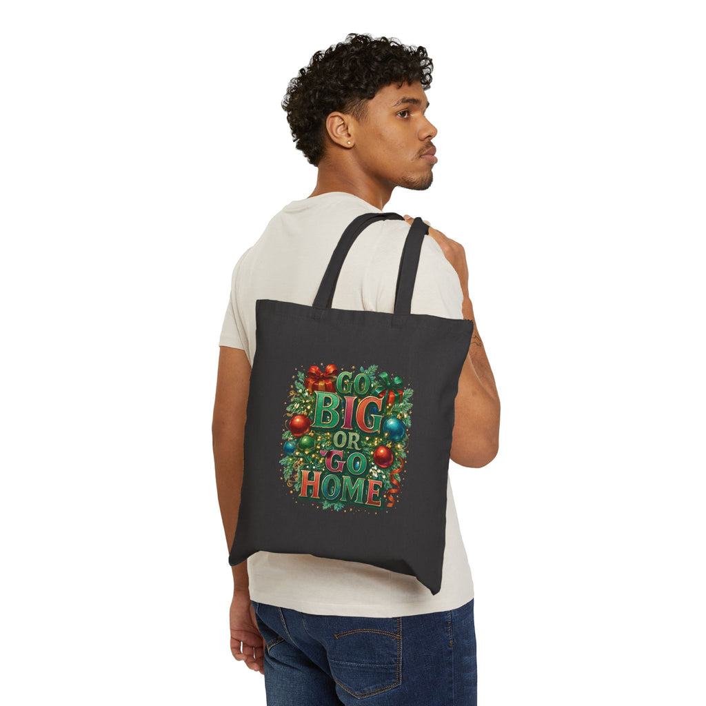 Go Big or Go Home Cotton Canvas Tote Bag