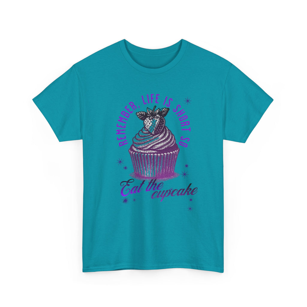 Eat Cupcake Tee — "Remember, Life Is Short So Eat the Cupcake" Graphic Shirt