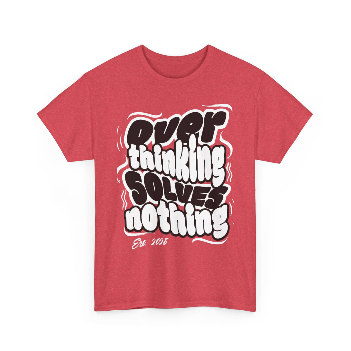 Overthinking Solves Nothing Graphic T-Shirt