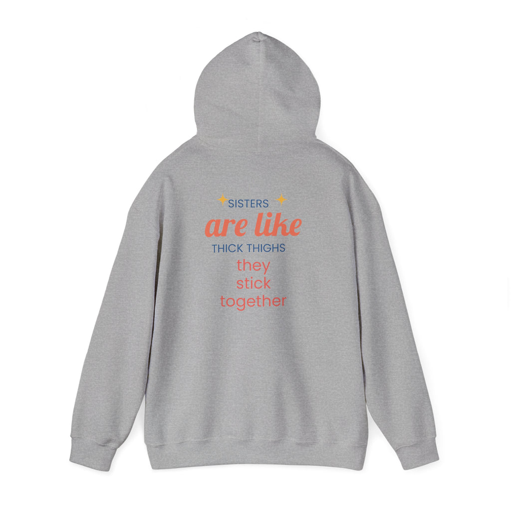 Sisters Stick Together Hoodie, Funny Birthday Gift, Unisex Sweatshirt, Cute Comfy Wear, Humor Apparel, Party Outfit