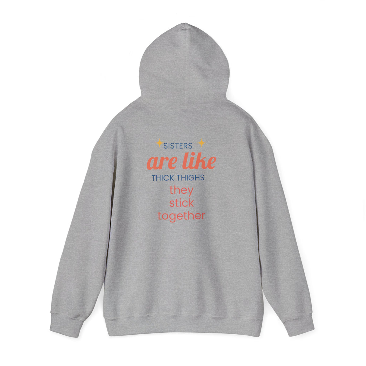 Sisters Stick Together Hoodie, Funny Birthday Gift, Unisex Sweatshirt, Cute Comfy Wear, Humor Apparel, Party Outfit