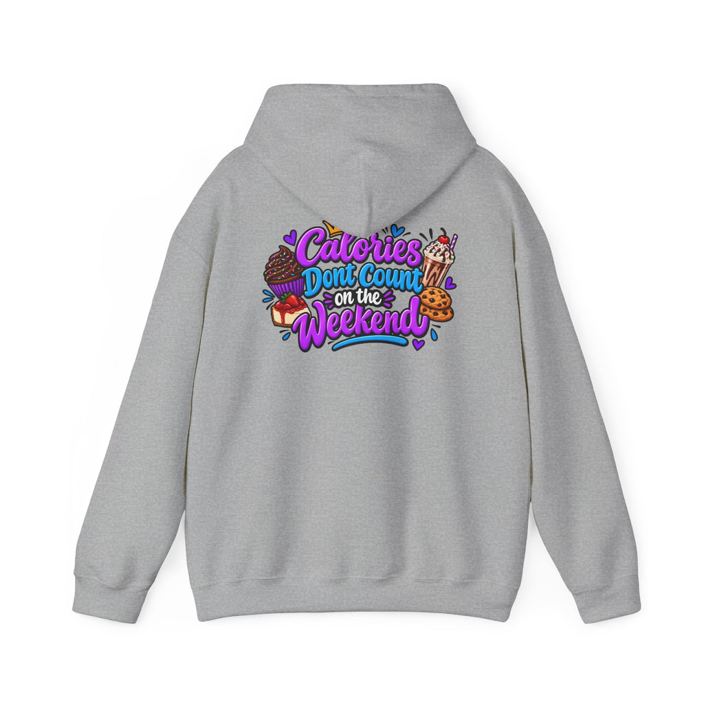 Calories Don’t Count on the Weekend  Dessert Graphic Hoodie