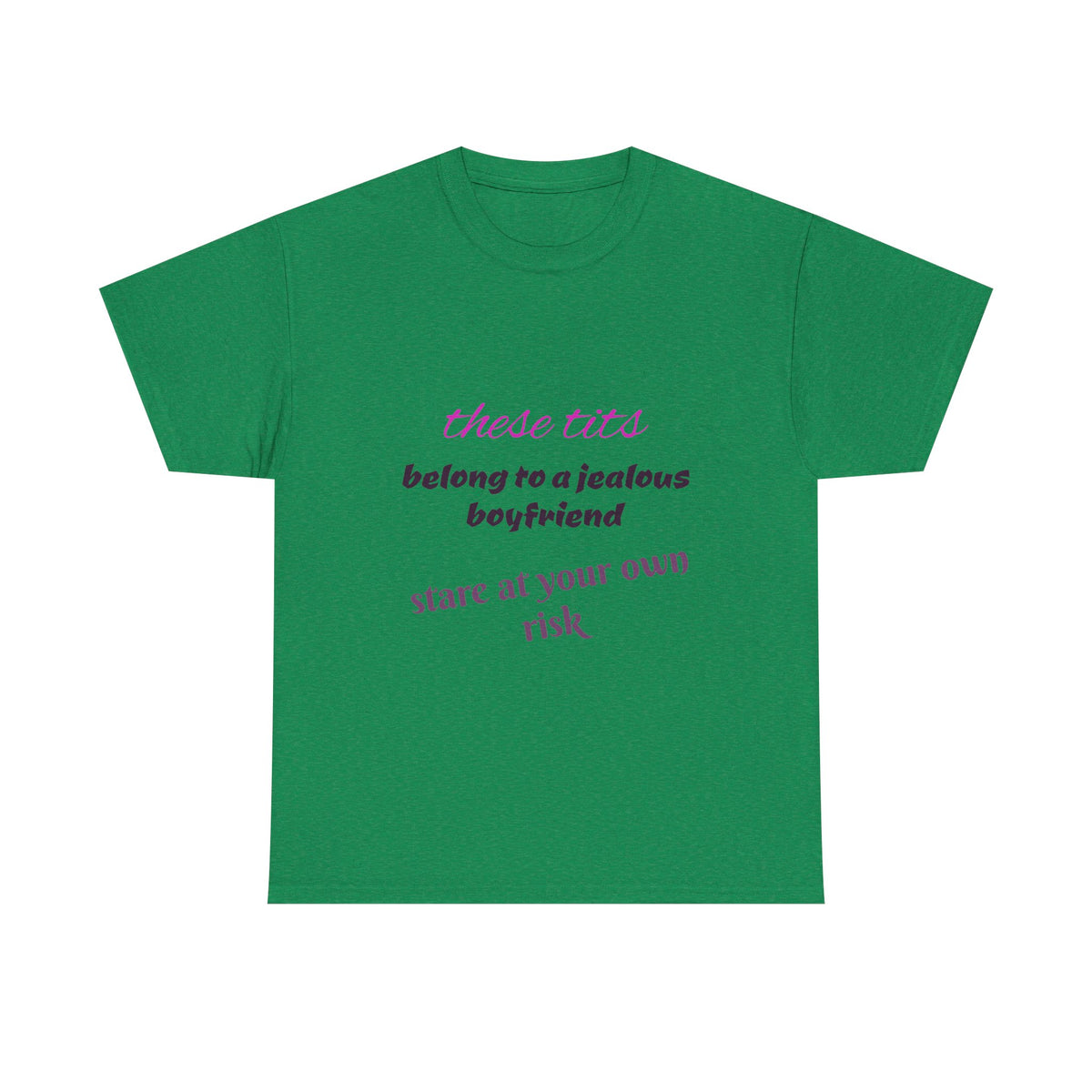 Graphic Tee — “These Tits Belong to a Jealous Boyfriend” Funny Statement Shirt