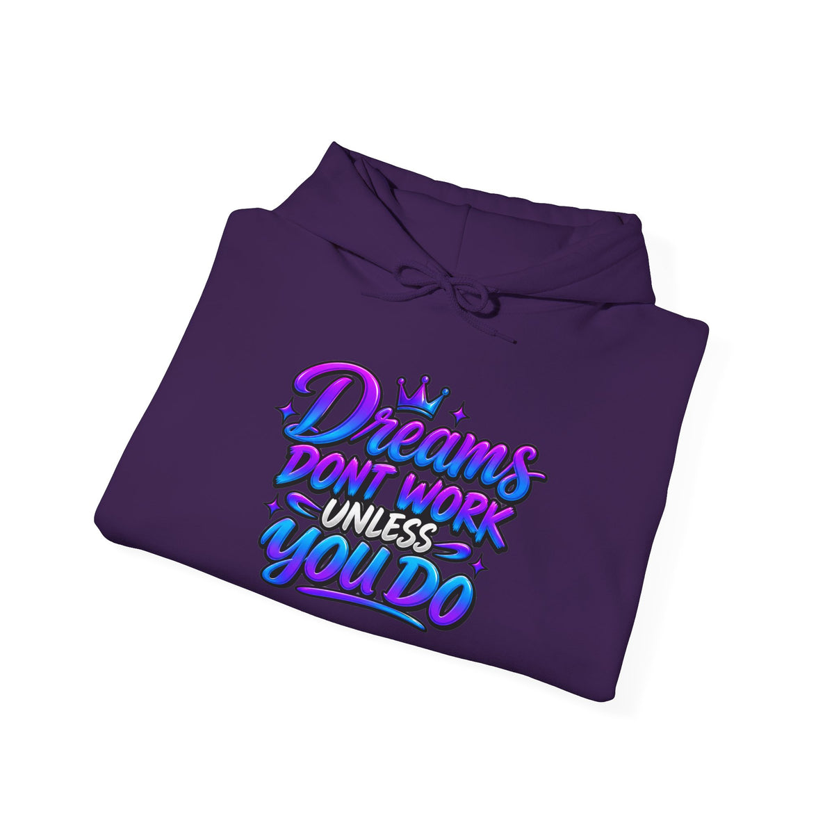 Dreams Dont Work Hoodie