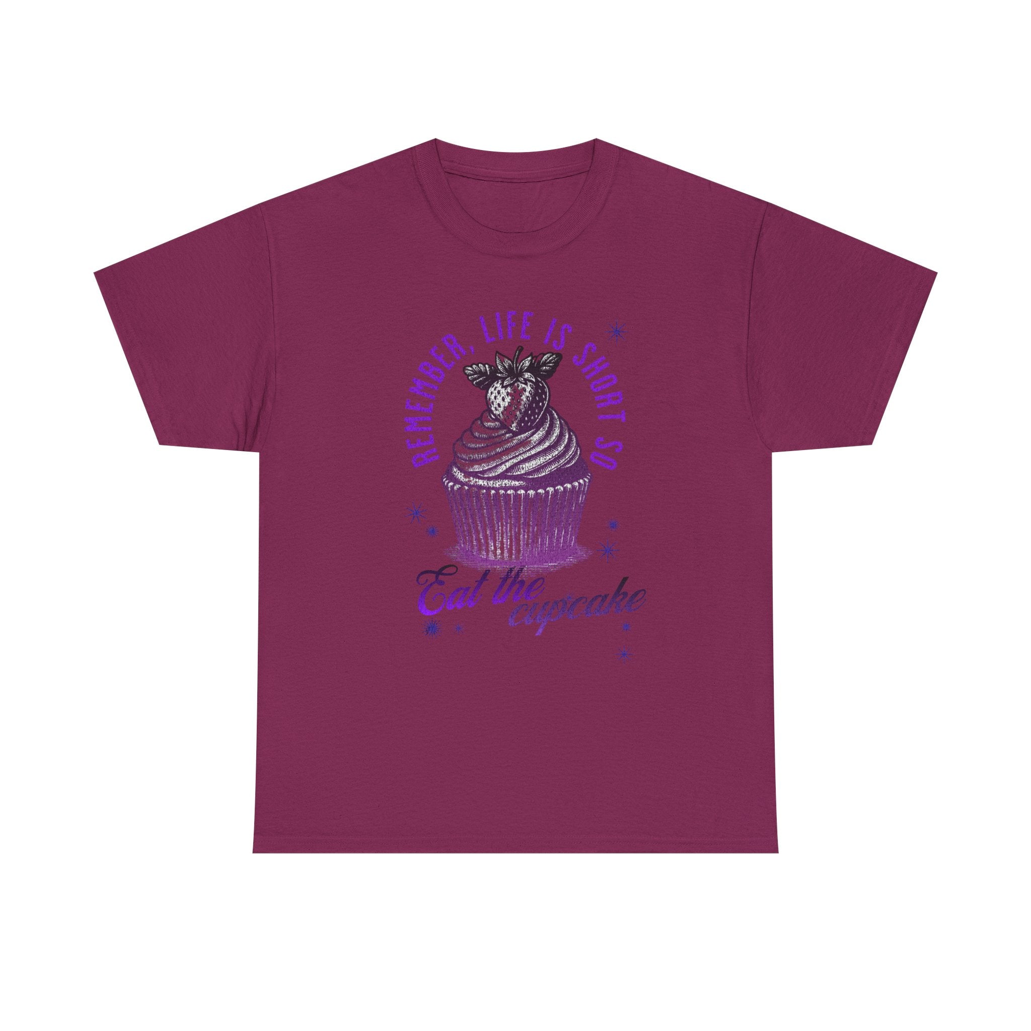 Eat Cupcake Tee — "Remember, Life Is Short So Eat the Cupcake" Graphic Shirt