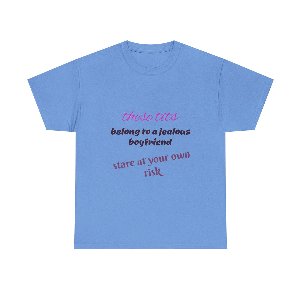 Graphic Tee — “These Tits Belong to a Jealous Boyfriend” Funny Statement Shirt
