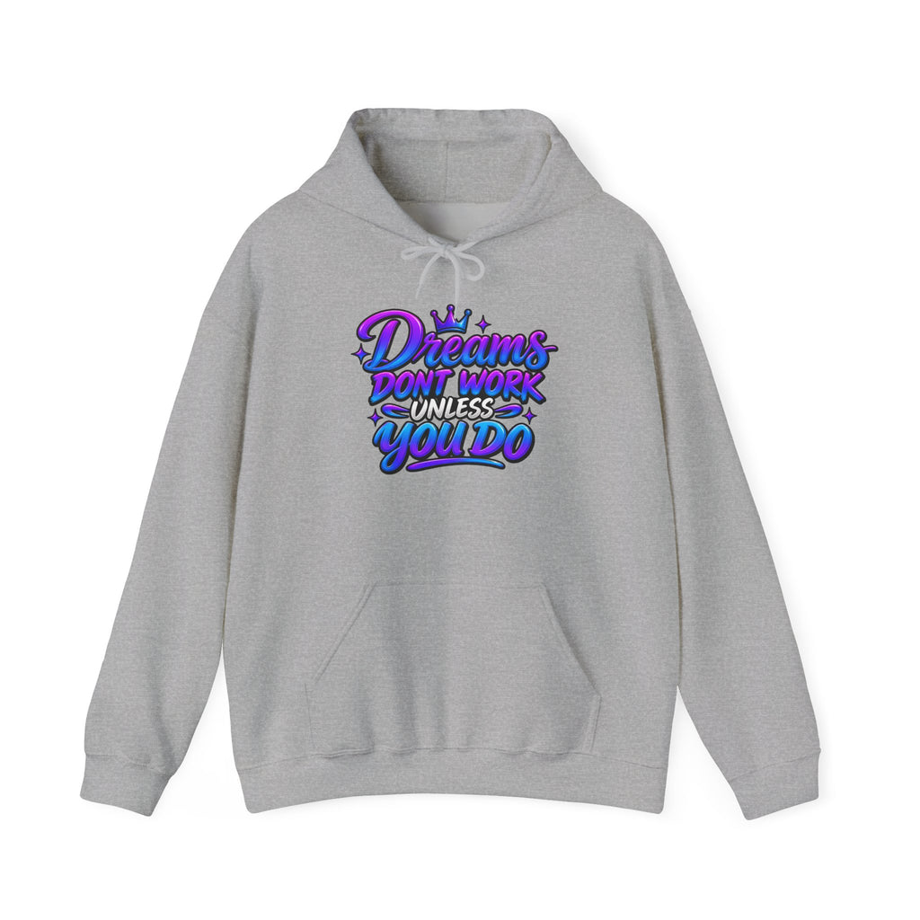Dreams Dont Work Hoodie