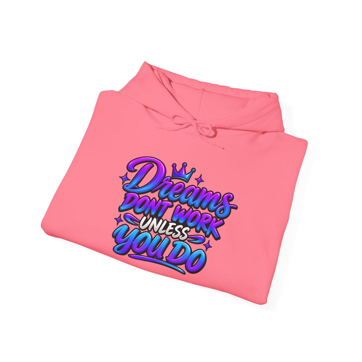 Dreams Dont Work Hoodie