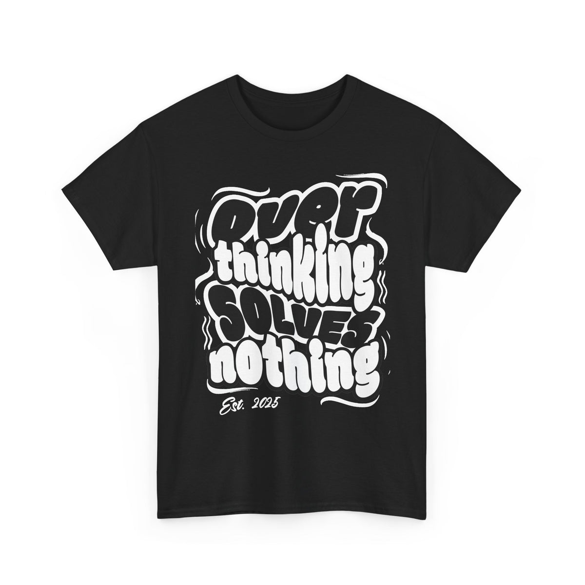 Overthinking Solves Nothing Graphic T-Shirt