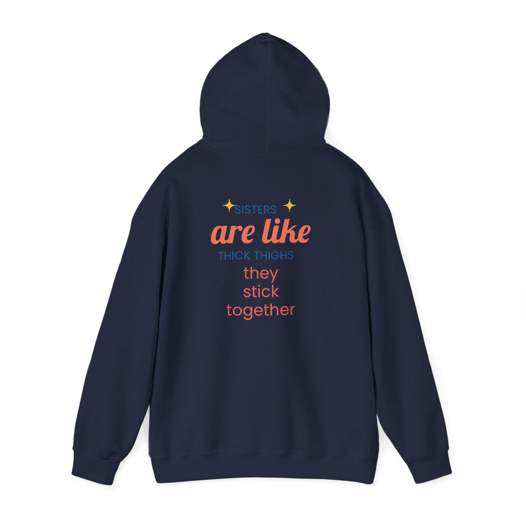 Sisters Stick Together Hoodie, Funny Birthday Gift, Unisex Sweatshirt, Cute Comfy Wear, Humor Apparel, Party Outfit