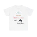 Sisters Are Like Two Thick Thighs Stuck Together Funny Sister T-Shirt
