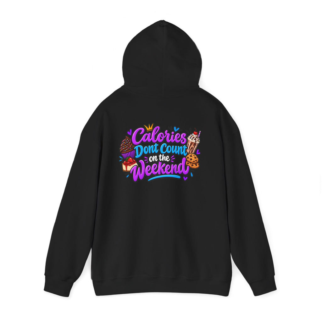 Calories Don’t Count on the Weekend  Dessert Graphic Hoodie